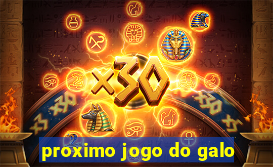 proximo jogo do galo